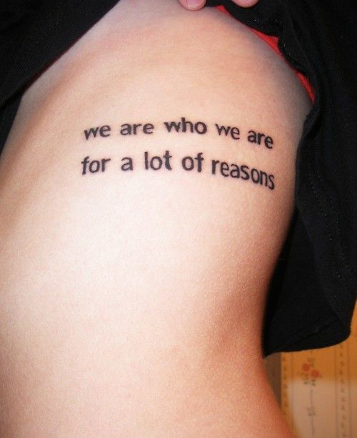 Frase: We are who we are for a lots of reasons