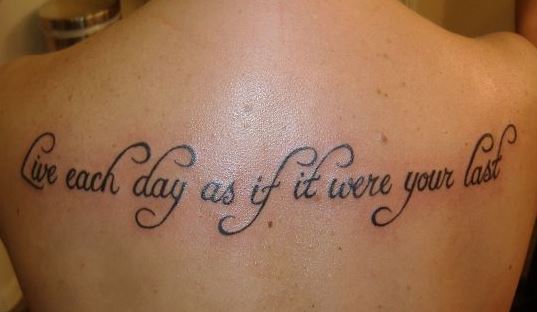 Frase: Live each day as if it were your last